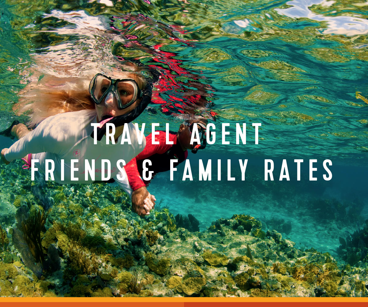 TRAVEL AGENT FRIENDS & FAMILY RATES