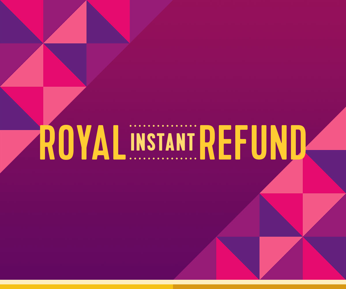 ROYAL INSTANT REFUND