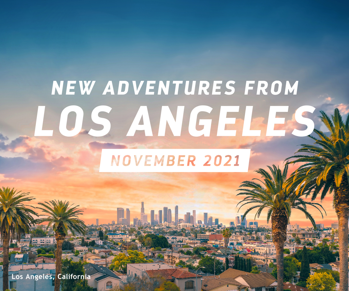 NEW ADVENTURES FROM LOS ANGELES — SUMMER 2021