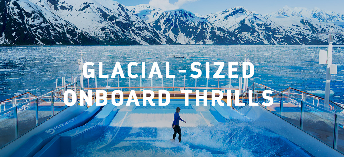 GLACIAL-SIZED ONBOARD THRILLS